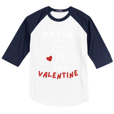 My Dog Is My Valentine Funny Cute Dog Lover Mom Dad V Day Gift Baseball Sleeve Shirt