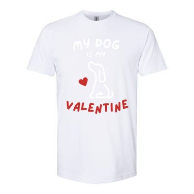 My Dog Is My Valentine Funny Cute Dog Lover Mom Dad V Day Gift Softstyle® CVC T-Shirt