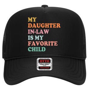 My Daughter In Law Is My Favorite Child Mother In Law Day High Crown Mesh Back Trucker Hat