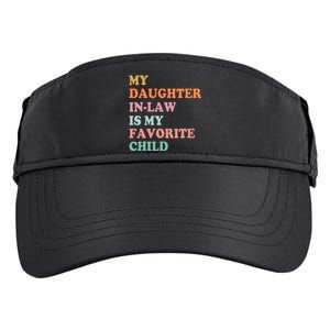 My Daughter In Law Is My Favorite Child Mother In Law Day Adult Drive Performance Visor