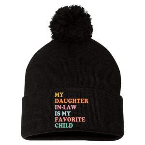 My Daughter In Law Is My Favorite Child Mother In Law Day Pom Pom 12in Knit Beanie