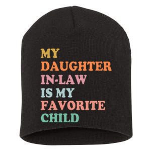 My Daughter In Law Is My Favorite Child Mother In Law Day Short Acrylic Beanie