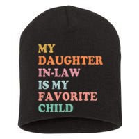 My Daughter In Law Is My Favorite Child Mother In Law Day Short Acrylic Beanie