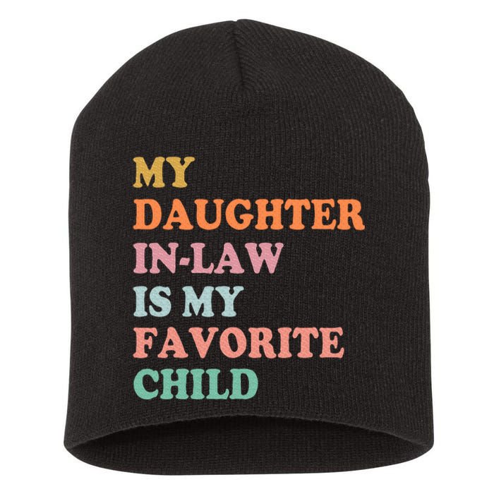 My Daughter In Law Is My Favorite Child Mother In Law Day Short Acrylic Beanie