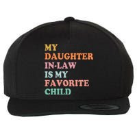 My Daughter In Law Is My Favorite Child Mother In Law Day Wool Snapback Cap