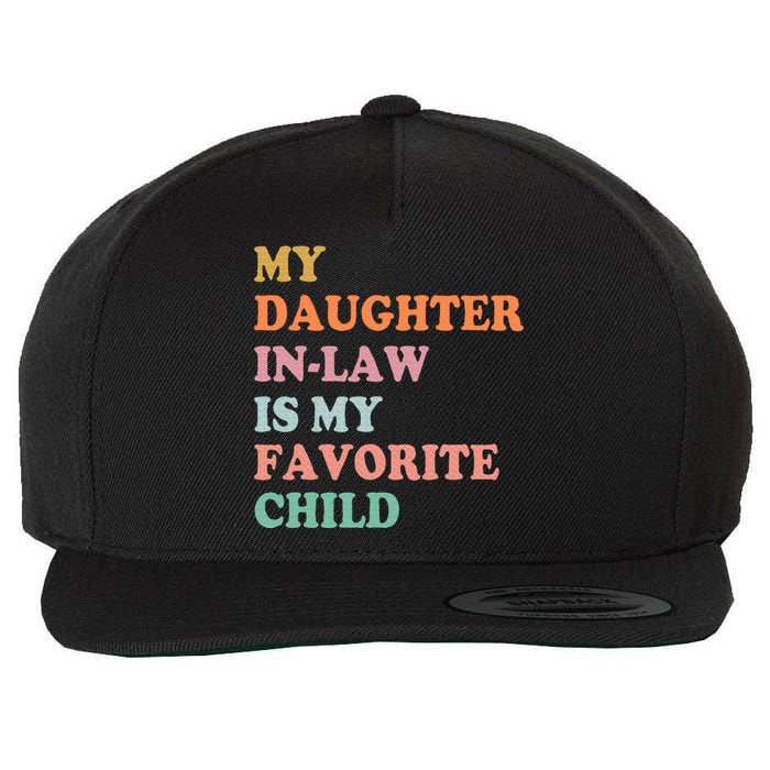 My Daughter In Law Is My Favorite Child Mother In Law Day Wool Snapback Cap