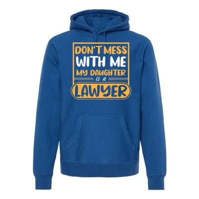 My Daughter Is A Lawyer Gift Premium Hoodie