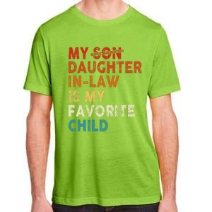 My Daughter In Law Is My Favorite Child Funny Replaced Son Adult ChromaSoft Performance T-Shirt