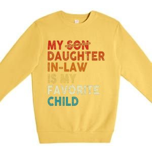 My Daughter In Law Is My Favorite Child Funny Replaced Son Premium Crewneck Sweatshirt