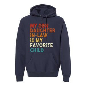 My Daughter In Law Is My Favorite Child Funny Replaced Son Premium Hoodie