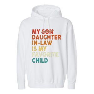 My Daughter In Law Is My Favorite Child Funny Replaced Son Garment-Dyed Fleece Hoodie