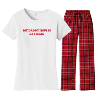 My Daddy Issue Is HeS Dead Sayings Women's Flannel Pajama Set