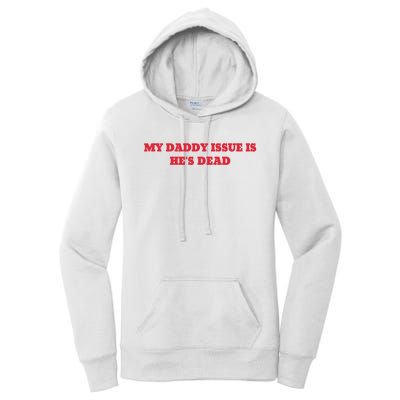 My Daddy Issue Is HeS Dead Sayings Women's Pullover Hoodie