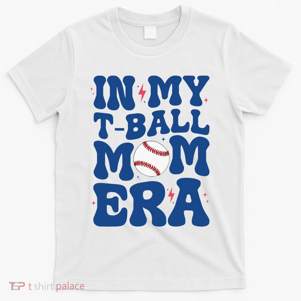 MotherS Day In My Tball Mom Era T-Shirt