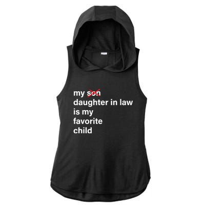 My Daughter In Law Is My Favorite Child Fathers Day In Law Ladies PosiCharge Tri-Blend Wicking Draft Hoodie Tank