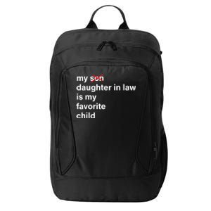 My Daughter In Law Is My Favorite Child Fathers Day In Law City Backpack