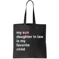 My Daughter In Law Is My Favorite Child Fathers Day In Law Tote Bag