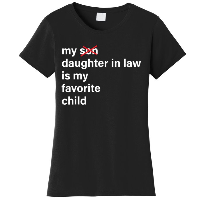 My Daughter In Law Is My Favorite Child Fathers Day In Law Women's T-Shirt