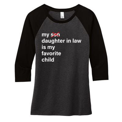 My Daughter In Law Is My Favorite Child Fathers Day In Law Women's Tri-Blend 3/4-Sleeve Raglan Shirt