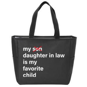 My Daughter In Law Is My Favorite Child Fathers Day In Law Zip Tote Bag