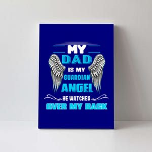 My Dad Is My Guardian Angel He Watches Over My Back Loss Dad Gift Canvas