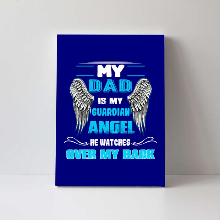 My Dad Is My Guardian Angel He Watches Over My Back Loss Dad Gift Canvas