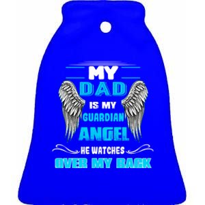 My Dad Is My Guardian Angel He Watches Over My Back Loss Dad Gift Ceramic Bell Ornament