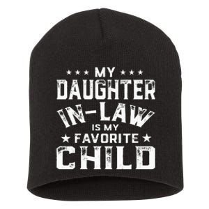 My Daughter In Law Is My Favorite Child Father's Day in Law Short Acrylic Beanie