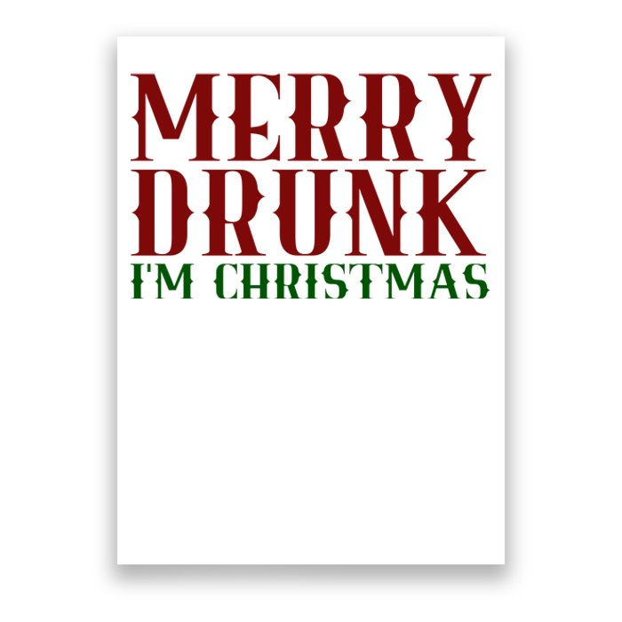 Merry Drunk Im Christmas Funny Holiday Poster