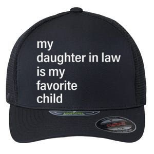 My Daughter In Law Is My Favorite Child Father's Day in Law Flexfit Unipanel Trucker Cap