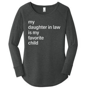 My Daughter In Law Is My Favorite Child Father's Day in Law Women's Perfect Tri Tunic Long Sleeve Shirt