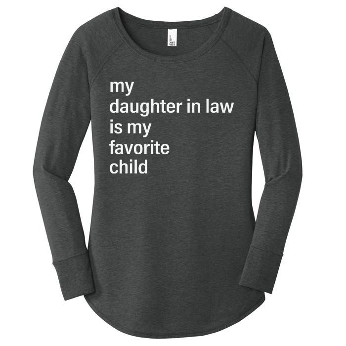 My Daughter In Law Is My Favorite Child Father's Day in Law Women's Perfect Tri Tunic Long Sleeve Shirt