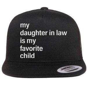 My Daughter In Law Is My Favorite Child Father's Day in Law Flat Bill Trucker Hat