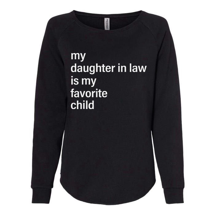 My Daughter In Law Is My Favorite Child Father's Day in Law Womens California Wash Sweatshirt