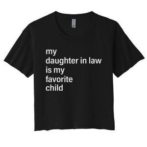 My Daughter In Law Is My Favorite Child Father's Day in Law Women's Crop Top Tee