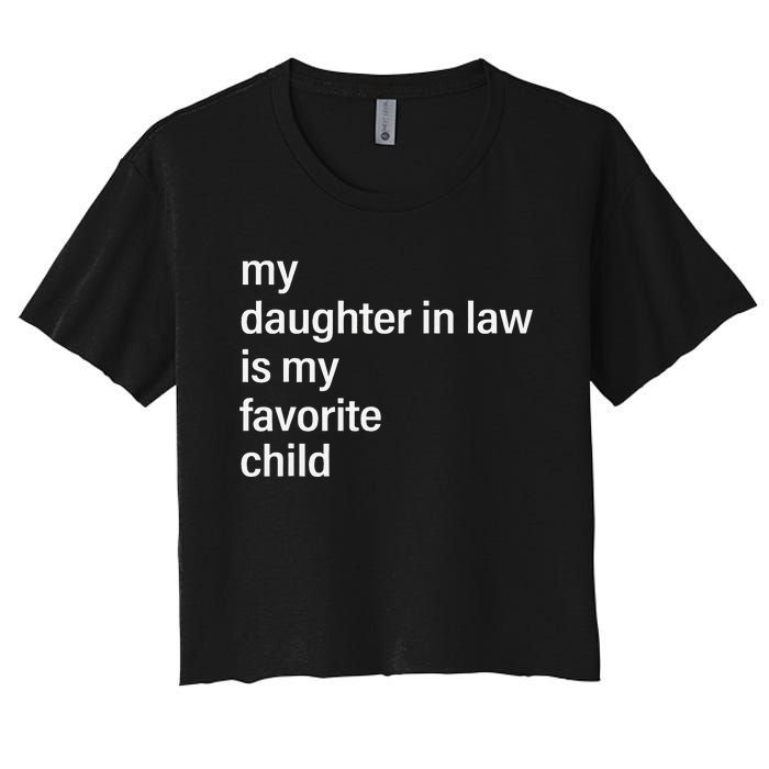 My Daughter In Law Is My Favorite Child Father's Day in Law Women's Crop Top Tee