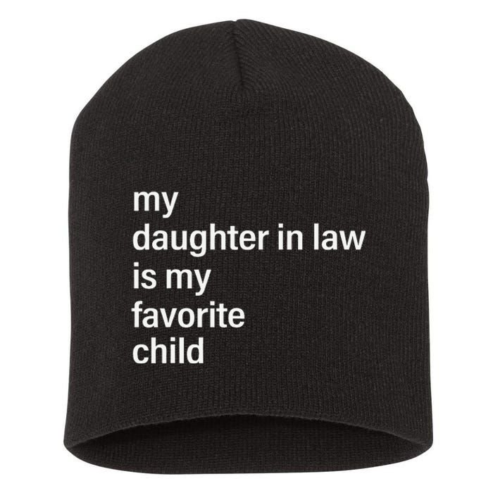 My Daughter In Law Is My Favorite Child Father's Day in Law Short Acrylic Beanie