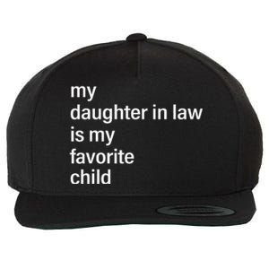 My Daughter In Law Is My Favorite Child Father's Day in Law Wool Snapback Cap