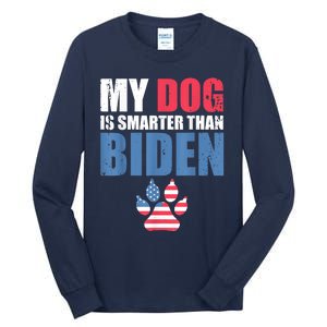 My Dog Is Smarter Than Your President Biden Funny AntiBiden Tall Long Sleeve T-Shirt