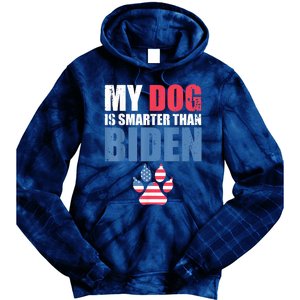 My Dog Is Smarter Than Your President Biden Funny AntiBiden Tie Dye Hoodie