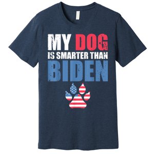 My Dog Is Smarter Than Your President Biden Funny AntiBiden Premium T-Shirt