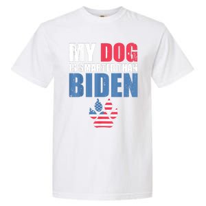 My Dog Is Smarter Than Your President Biden Funny AntiBiden Garment-Dyed Heavyweight T-Shirt