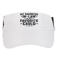My Daughter In Law Is My Favorite Child Adult Drive Performance Visor