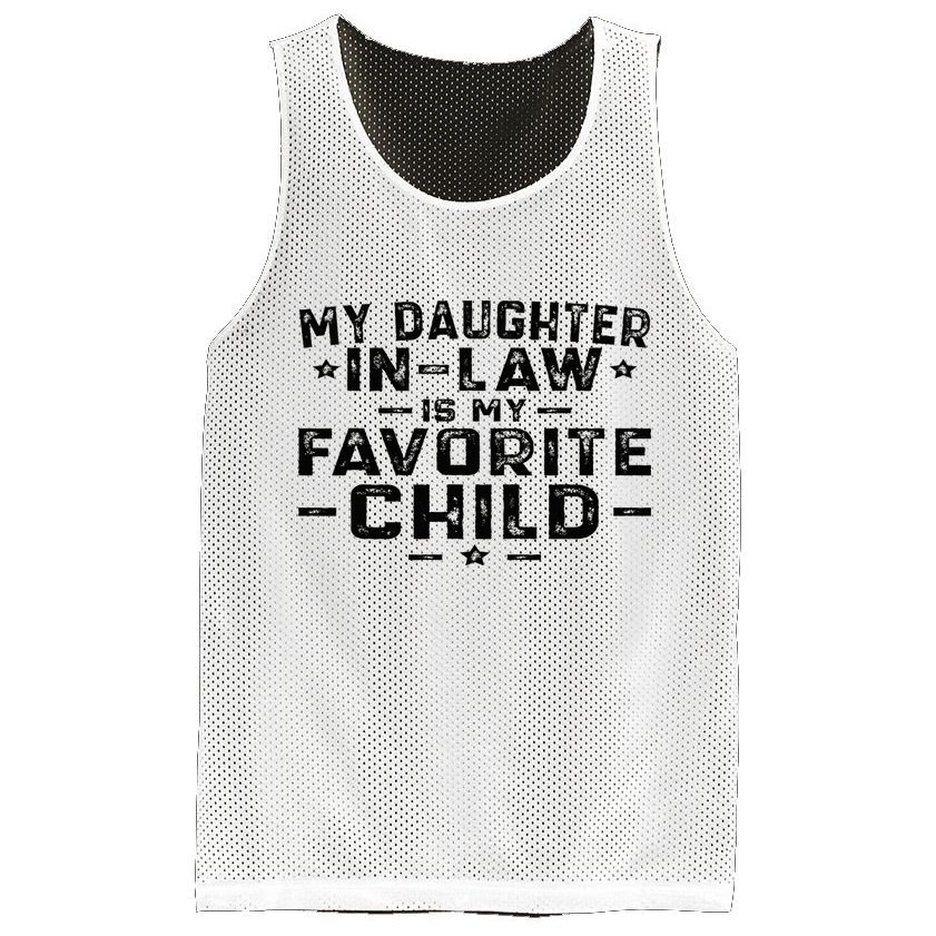 My Daughter In Law Is My Favorite Child Mesh Reversible Basketball Jersey Tank