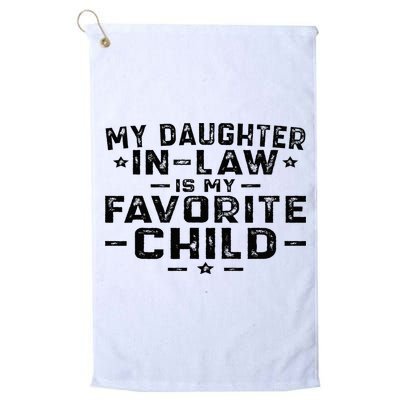 My Daughter In Law Is My Favorite Child Golf Towel