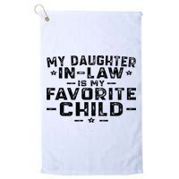 My Daughter In Law Is My Favorite Child Golf Towel