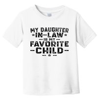 My Daughter In Law Is My Favorite Child Toddler T-Shirt
