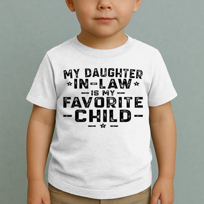 My Daughter In Law Is My Favorite Child Toddler T-Shirt