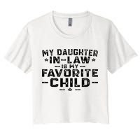 My Daughter In Law Is My Favorite Child Women's Crop Top Tee