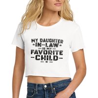 My Daughter In Law Is My Favorite Child Women's Crop Top Tee